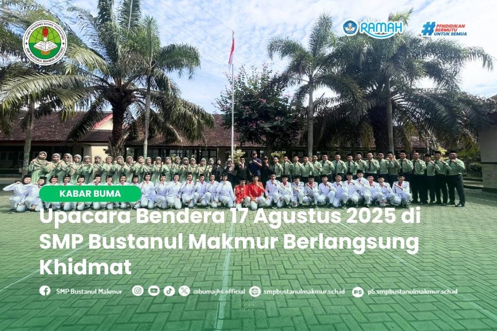 Upacara Bendera 17 Agustus 2025 di SMP Bustanul Makmur Berlangsung Khidmat